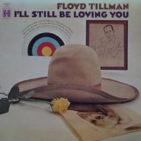 Floyd Tillman - I'll Still Be Loving You